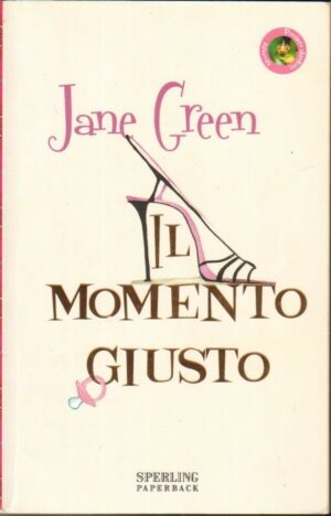 Il momento giusto di Jane Green ed. Sperling Paperback