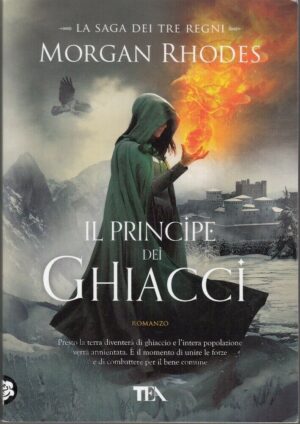 IL PRINCIPE DEI CHIACCI. La Saga dei Tre Regni vol. 4 di M. Rhodes ed TEA