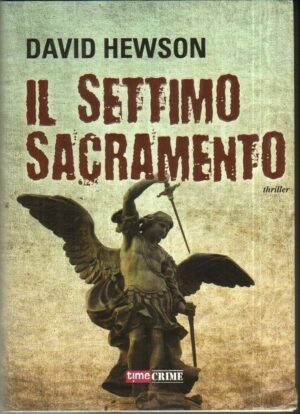 IL SETTIMO SACRAMENTO di David Hewson ed. Time Crime