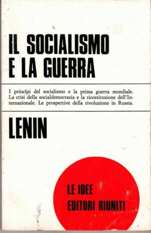 IL SOCIALISMO E LA GUERRA di V. I. Lenin 1° ed. Editori Riuniti 1975