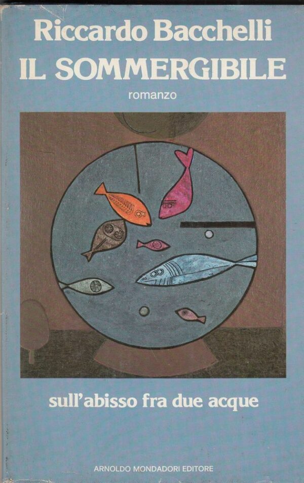 IL-SOMMERGIBILE-di-Riccardo-Bacchelli-1-ed-Mondadori-1978-112296770603