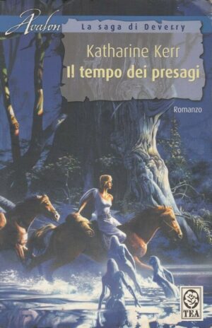 IL TEMPO DEI PRESAGI. La Saga di Dverry di Katharine Kerr ed. TEA