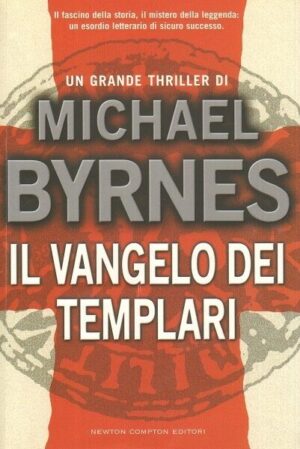 IL VANGELO DEI TEMPLARI di Michael Byrnes ed. Newton