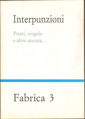 Interpunzioni - Punti virgole e altro ancora ed. Fabrica 3