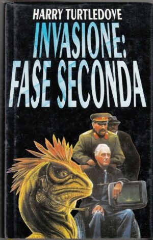INVASIONE: FASE SECONDA di Harry Turtledove ed. Euroclub