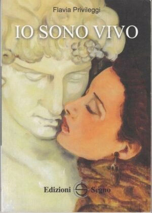 IO SONO VIVO di Flavia Privileggi ed. Segno
