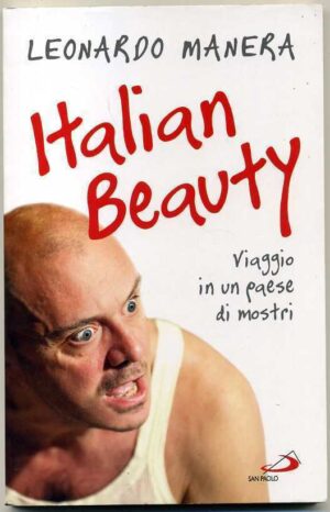 ITALIAN BEAUTY. Viaggio in un paese di mostri di Leonardo Manera San Paolo