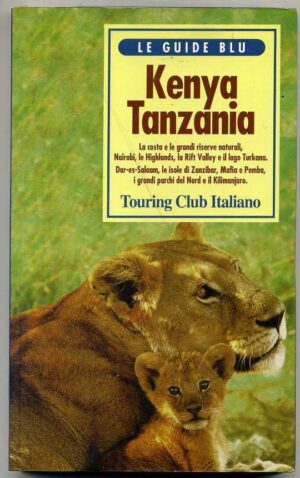 KENYA TANZANIA. La costa e le grandi riserve naturali... ed. Touring Club