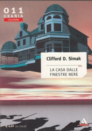 La casa dalle finestre nere di Clifford D. Simak ed. Mondadori Urania 011