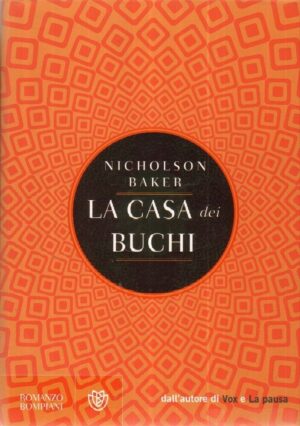 LA CASA DI BUCHI di Nicholson Baker ed. Bompiani