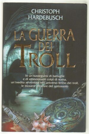 LA GUERRA DEI TROLL di Christoph Hardebusch ed. Armenia 2009