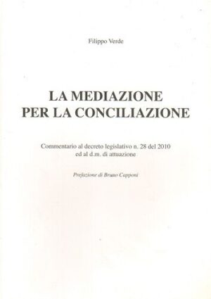 LA MEDIAZIONE PER LA CONCILIAZIONE. di Filippo Verde ed. EFI