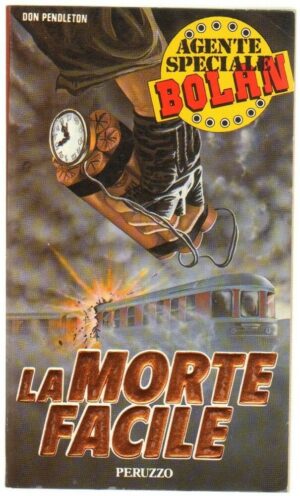 LA MORTE FACILE. Agente Speciale Bolan di Don Pendleton ed. Peruzzo