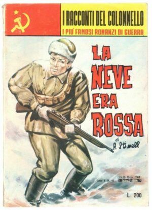 LA NEVE ERA ROSSA di P. Stiwell ed. E. P. - Racconti del Colonnello n. 46