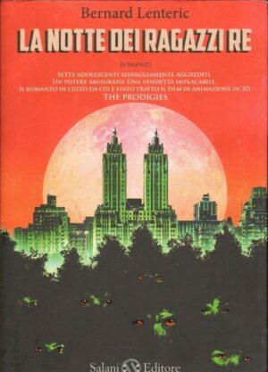 LA NOTTE DEI RAGAZZI RE di Bernard Lenteric ed. Salani
