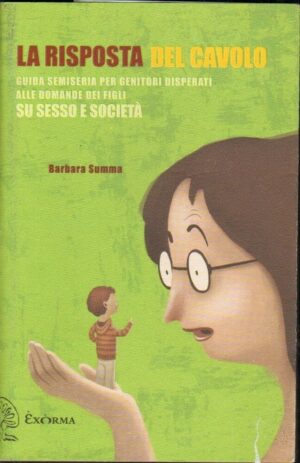 LA RISPOSTA DEL CAVOLO GUIDA SEMISERIA PER GENITORI... di B. Summa ed. Exorma