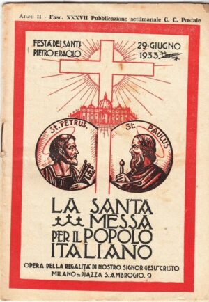 LA SANTA MESSA PER IL POPOLO ITALIANO. Festa dei Santi Pietro e Paolo 1933
