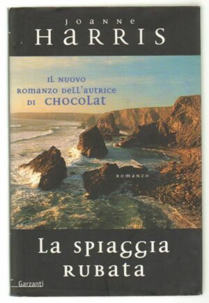 LA SPIAGGIA RUBATA di Joanne Harris 1° ed. Garzanti 2002