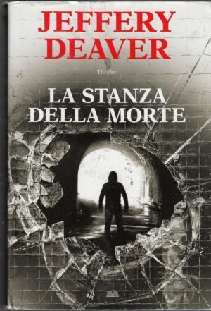 LA STANZA DELLA MORTE di Jeffery Deaver ed. Mondolibri 2013