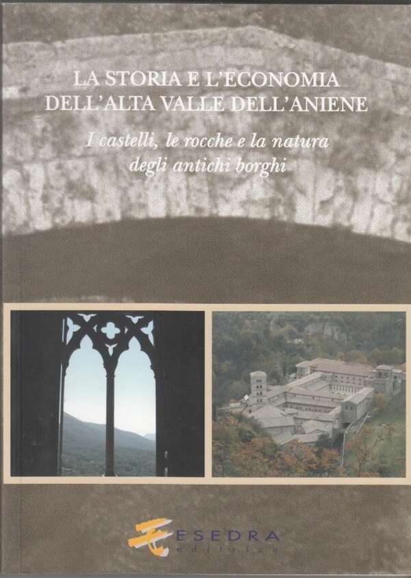 LA-STORIA-E-LECONOMIA-DELLALTA-VALLE-DELLANIENE-ed-Esedra-2008-122462339103