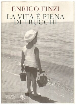 LA VITA E' PIENA DI TRUCCHI di Enrico Finzi ed. Bompiani