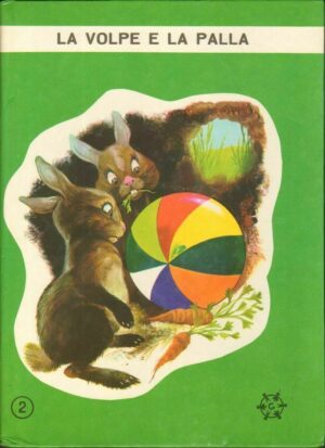 LA VOLPE E LA PALLA - Collana Passerotti n. 2 ed. Girotondo 1966