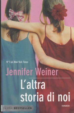 L'ALTRA SORIA DI NOI di Jennifer Weiner ed. Piemme
