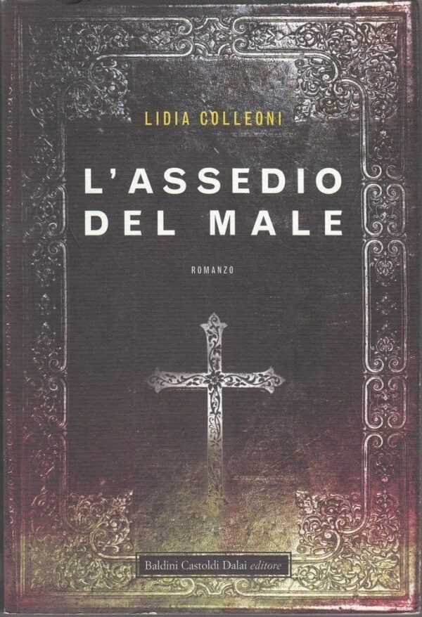 LASSEDIO-DEL-MALE-di-Lidia-Colleoni-ed-Baldini-Castoldi-Dalai-122078981493