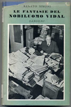 LE FANTASIE DEL NOBILUOMO VIDAL di renato Simoni 1° ed. 1953 Sansoni