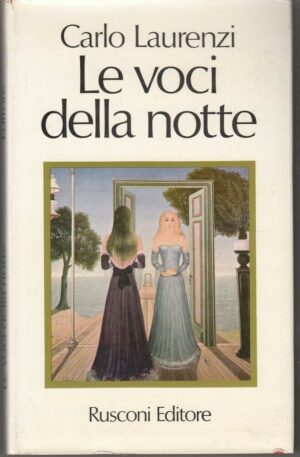 LE VOCI DELLA NOTTE di Carlo Laurenzi ed. Rusconi