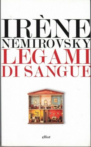 LEGAMI DI SANGUE di Irene Nemirovsky ed. Elliot