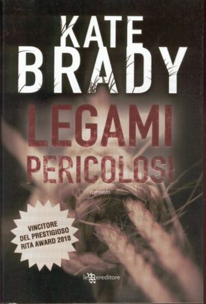 LEGAMI PERICOLOSI di Kate Brady, Ed. Leggereditore