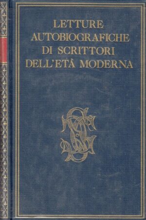 LETTURE AUTOBIOGRAFICHE DI SCRITTORI DELL'ETA' MODERNA di Di Franca ed. Sansoni