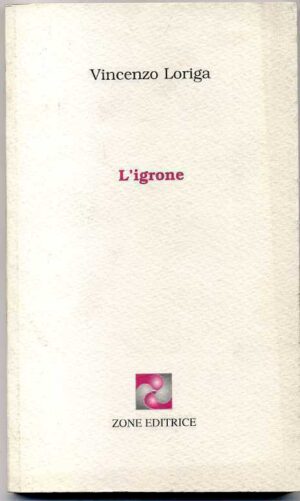 L'IGRONE di Vincenzo Loriga ed. Zona