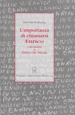 L'IMPORTANZA DI CHIAMARSI ENRICO E ALTRI ANEDDOTI SU ENRICO DE NICOLA