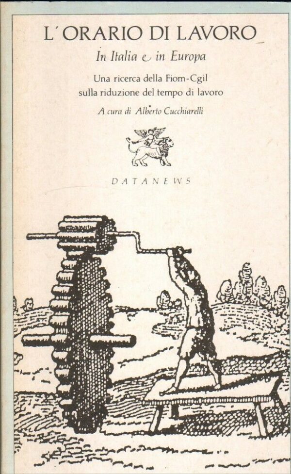 LORARIO-DI-LAVORO-IN-ITALIA-E-IN-EUROPA-di-Alberto-Cucchiarelli-ed-Datanews-112166980193
