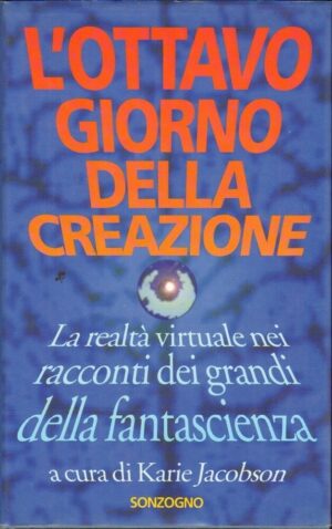 L'OTTAVO GIORNO DELLA CREAZIONE di Karie Jacobson ed. Sonzogno