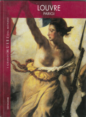 LOUVRE PARIGI. Alessandra Fregolent ed. Mondadori
