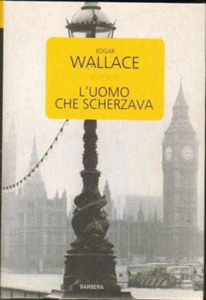 L'uomo che scherzava di Edgar Wallace ed. Barbera