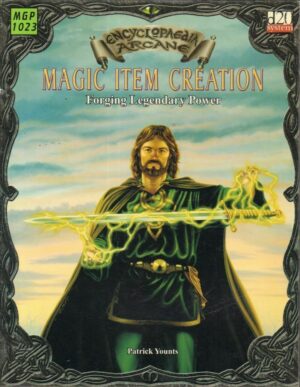 MAGIC ITEM CREATION - FORGING LEGENDARY POWER - Encyclopaedia Arcane D&D MGP1023