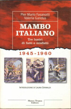 MAMBO ITALIANO 1945-1960  di P. M. Fasanotti e V. Gandus ed. Tropea 2000