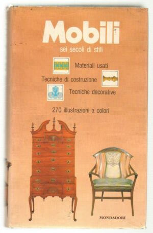 MOBILI SEI SECOLI DI STILI di Sergio Coradeschi ed. Mondadori