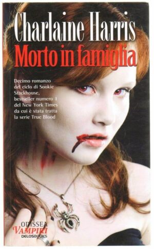 Odissea Vampiri n. 21: MORTO IN FAMIGLIA di Chalaine Harris ed. (TRUE BLOOD 10)
