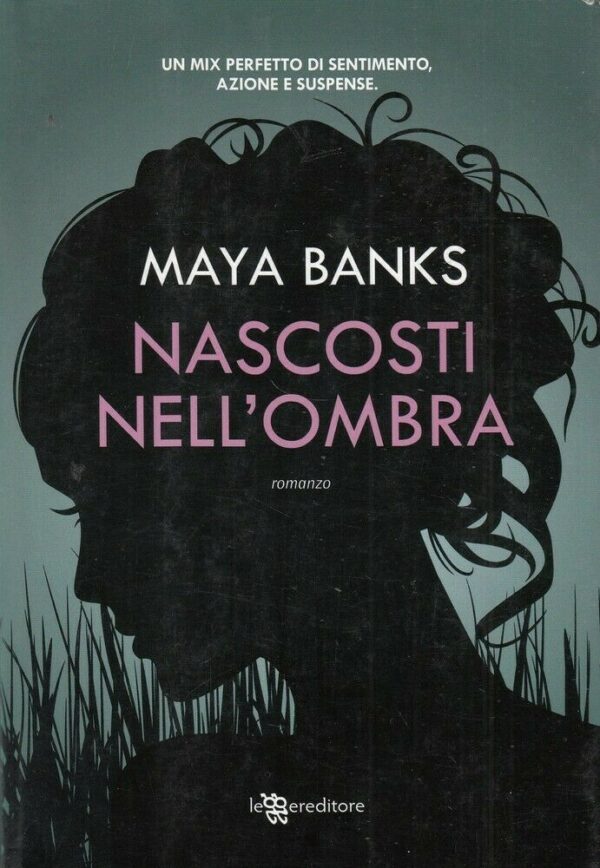 NASCOSTI-NELLOMBRA-di-Maya-Banks-ed-Leggereditore-123992751923