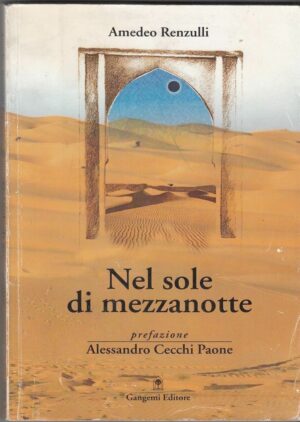 NEL SOLE DI MEZZANOTTE di Amedeo Renzulli ed. Gangemi