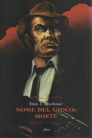 NOME DEL GIOCO MORTE di Dan J. Marlowe ed. Elliot