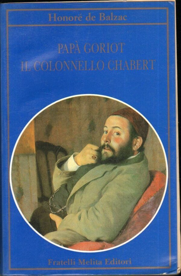 PAPA-GORIOT-IL-COLONNELLO-CHABERT-di-Honor-De-Balzac-ed-Fratelli-Melita-1989-112325711813