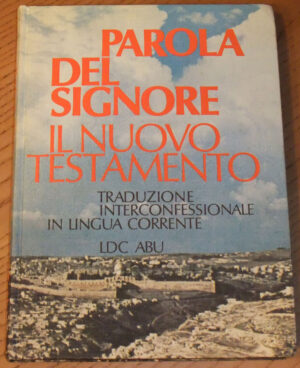 PAROLA DEL SIGNORE Il Nuovo testamento. Traduzione interconfessionale 1978 LDC