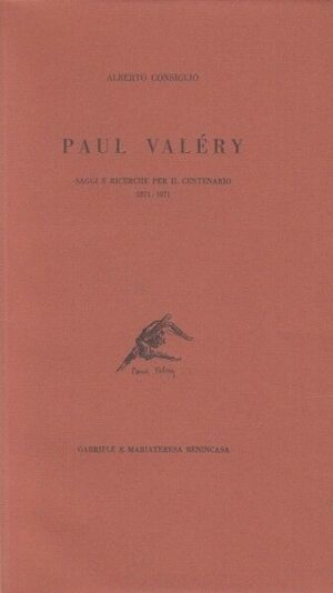 PAUL VALERY di Alberto Consiglio ed. Benincasa