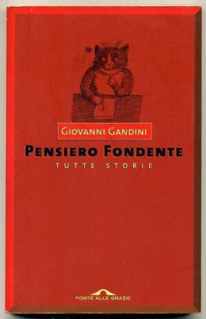 PENSIERO FONDENTE. Tutte storie Giovanni Gandini ed. 2003 Ponte alle Grazie A00
